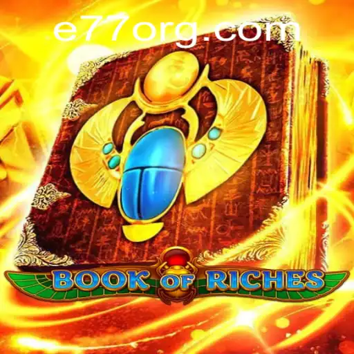 Exploring the Exciting World of 'BookofRiches' with E77