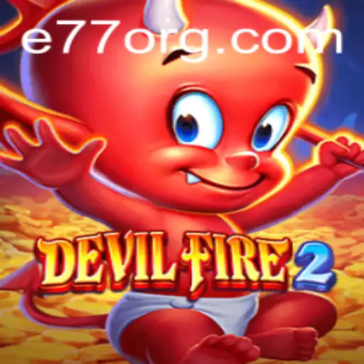 Unleashing the World of DevilFire2: The E77 Phenomenon