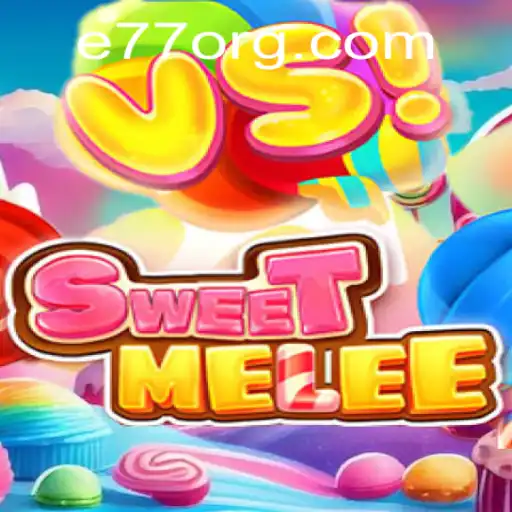 Exploring SweetMelee: Dive into the Exciting World of E77