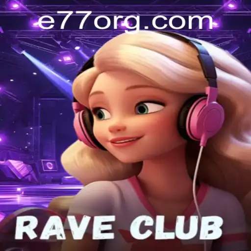 Dive into the Electrifying World of RaveClub: An Exploration of the E77 Phenomenon